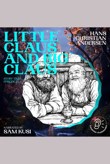 Little Claus and Big Claus (Story Time Episode 111) - cover