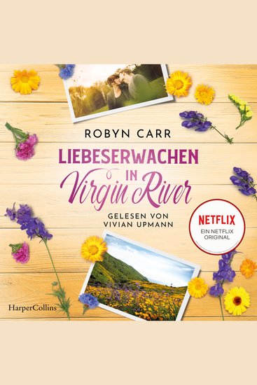 Liebeserwachen in Virgin River - Die Buchvorlage zu Netflix langlebigster Serie | Band zwölf der Virgin-River-Reihe - cover