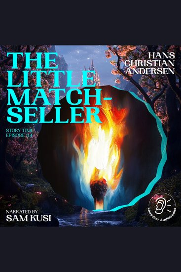 Little Match-Seller The (Story Time Episode 114) - cover