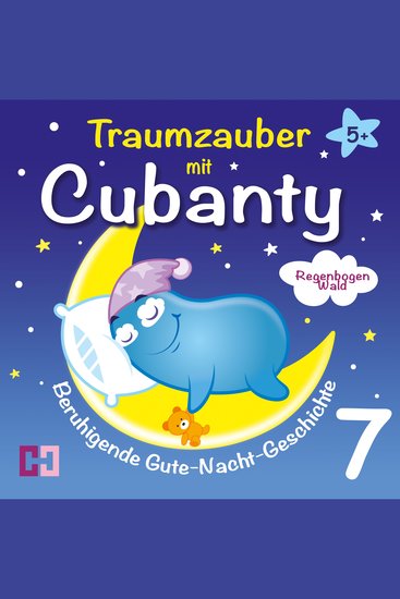Regenbogenwald - Beruhigende Gute-Nacht-Geschichte - Traumzauber mit Cubanty - cover