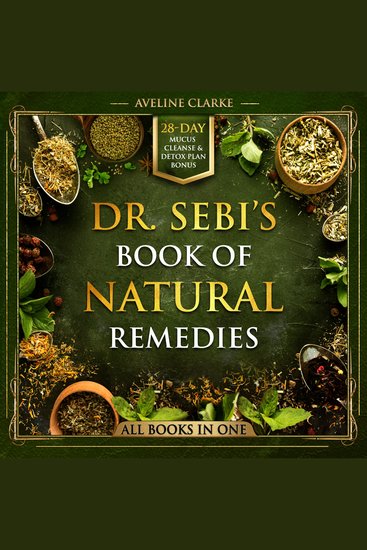 Dr Sebi’s Book of Natural Remedies - Dr Sebi's Treatment for All Kinds of Ailments and Health Conditions - cover