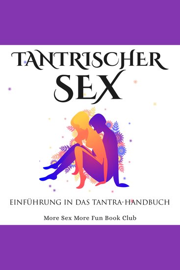 Tantrischer Sex - Einführung in das Tantra-Handbuch - cover