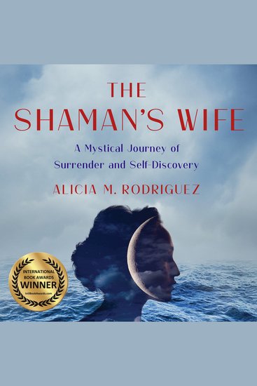 The Shaman's Wife - A Mystical Journey of Surrender and Self-Discovery - cover