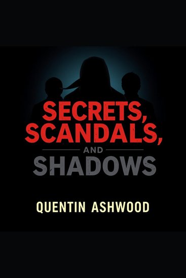 Secrets Scandals and Shadows: The Dark Truth Behind a Legendary Leader - "Unlock the truth! Dive into captivating audio lessons revealing the shocking secrets of a legendary leader" - cover