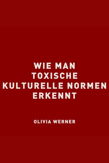 Wie man toxische kulturelle Normen erkennt - cover