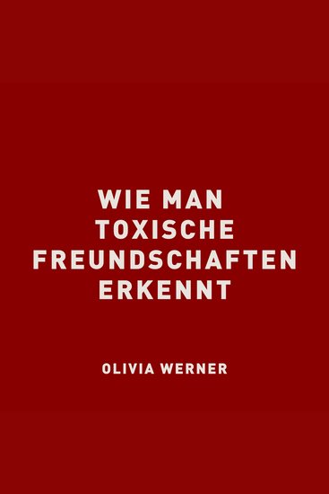 Wie man toxische Freundschaften erkennt - cover