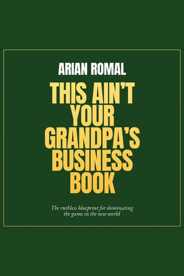 This Ain't Your Grandpa's Business Book - The Green Book - cover