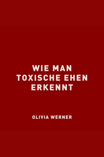 Wie man toxische Ehen erkennt - cover