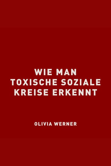 Wie man toxische soziale Kreise erkennt - cover