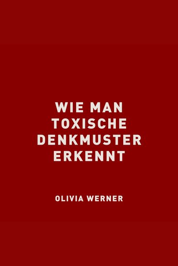 Wie man toxische Denkmuster erkennt - cover