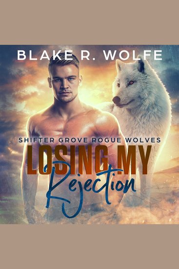 Losing My Rejection - MM Wolf Shifter Romance - cover
