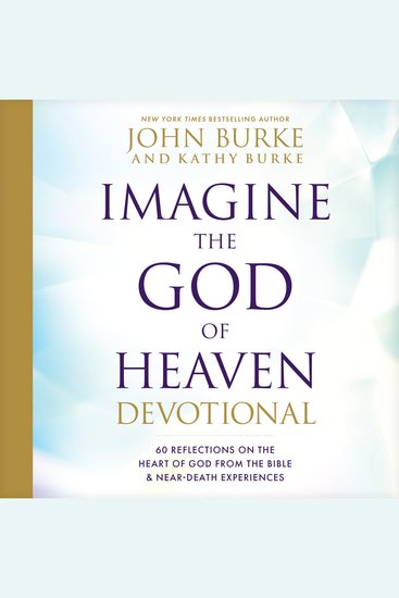 Imagine the God of Heaven Devotional - 60 Reflections on the Heart of God from the Bible and Near-Death Experiences - cover