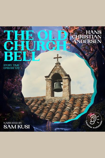 Old Church Bell The (Story Time Episode 129) - cover