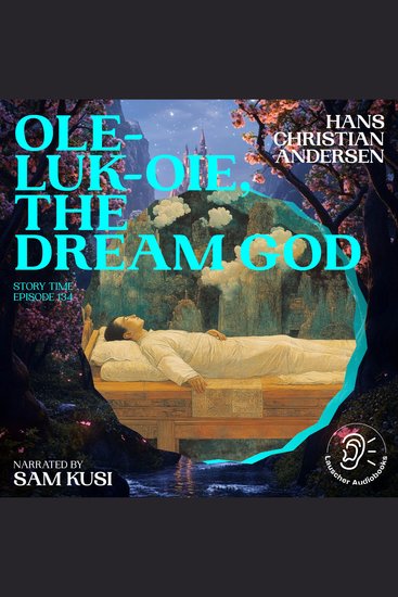 Ole-Luk-Oie the Dream God (Story Time Episode 134) - cover