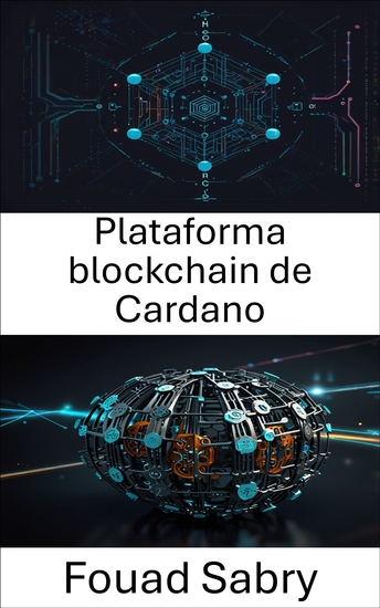 Plataforma blockchain de Cardano - Impulsando la gobernanza descentralizada mediante innovación escalable y protocolos transparentes - cover