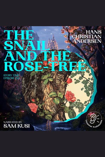 Snail and the Rose-Tree The (Story Time Episode 152) - cover