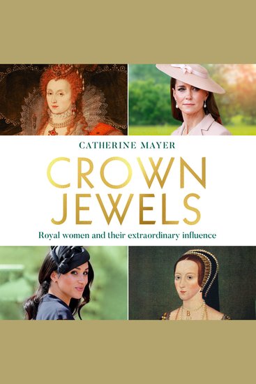Crown Jewels: Unpack the misconceptions and uncover the real lives of today’s royal women with this groundbreaking feminist analysis of the British monarchy – new for 2026! - cover