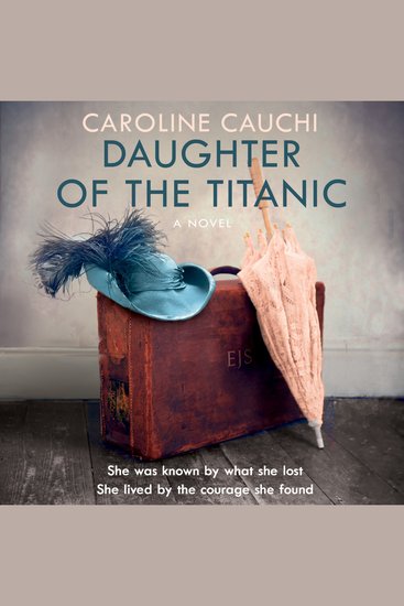 Daughter of the Titanic: The emotional reimagining of the Titanic captain’s daughter perfect for fans of historical fiction in 2025! - cover