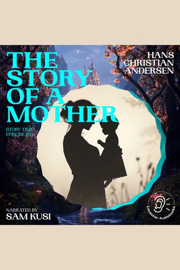 Story of a Mother The (Story Time Episode 166) - cover