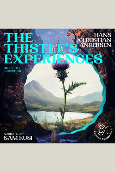 Thistle's Experiences The (Story Time Episode 170) - cover