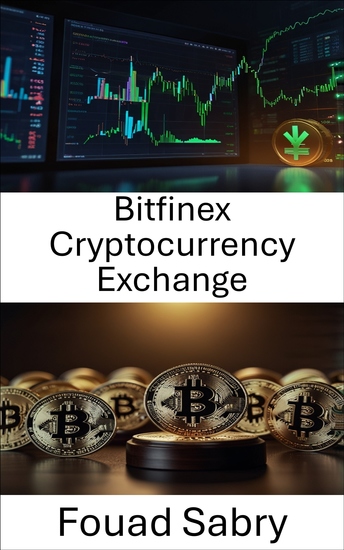 Bitfinex Cryptocurrency Exchange - Legal Frameworks and Regulations Shaping Digital Asset Exchanges - cover