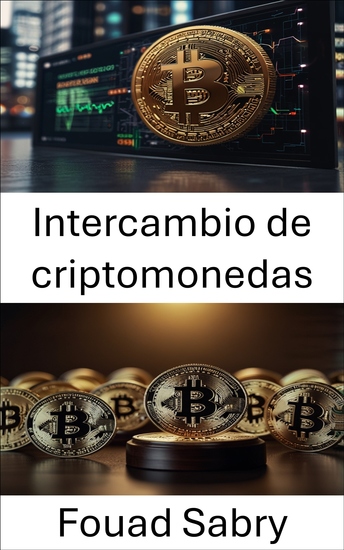 Intercambio de criptomonedas - Regulaciones y cumplimiento en una economía digital - cover