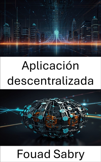 Aplicación descentralizada - Potenciando los contratos inteligentes en el ecosistema DAO - cover