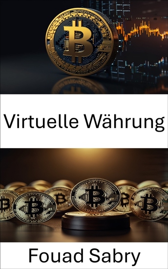 Virtuelle Währung - Untersuchung der Schnittstelle zwischen Regulierung und Innovation bei digitalen Vermögenswerten - cover