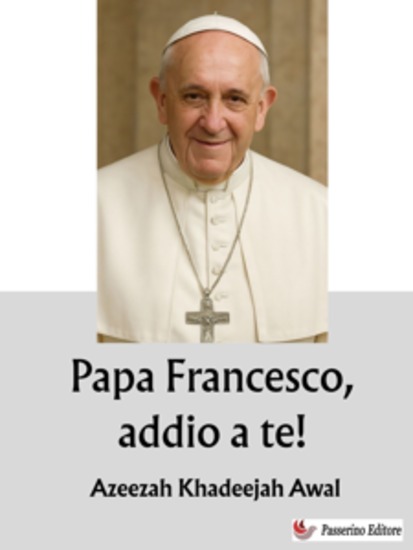 Papa Francesco addio a te! - cover