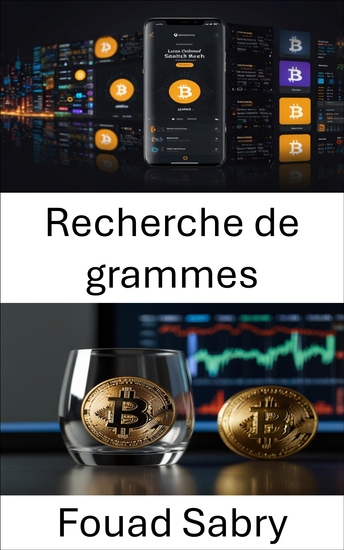 Recherche de grammes - Déverrouiller les couches cachées de confidentialité et de sécurité dans le monde de la monnaie numérique - cover