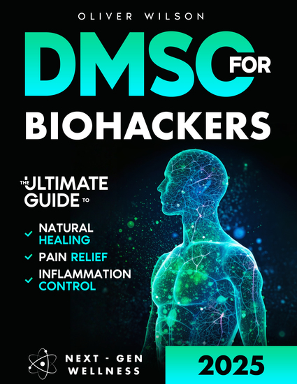 DMSO for Biohackers - The Ultimate Guide to Natural Healing Pain Relief and Inflammation Control - cover