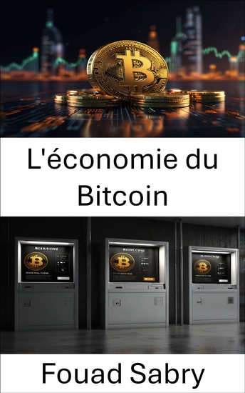L'économie du Bitcoin - Libérer la valeur mondiale grâce à l'innovation numérique décentralisée - cover