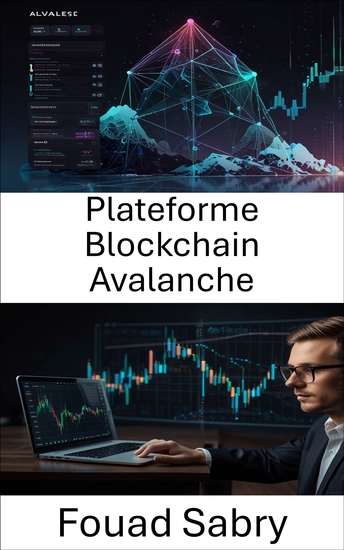 Plateforme Blockchain Avalanche - Libérer la finance évolutive grâce au consensus et à l'interopérabilité de nouvelle génération - cover
