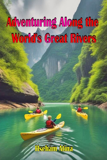 Adventuring Along the World's Great Rivers - cover