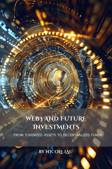 Web3 and Future Investments - From Tokenized Assets to Decentralized Funds - cover