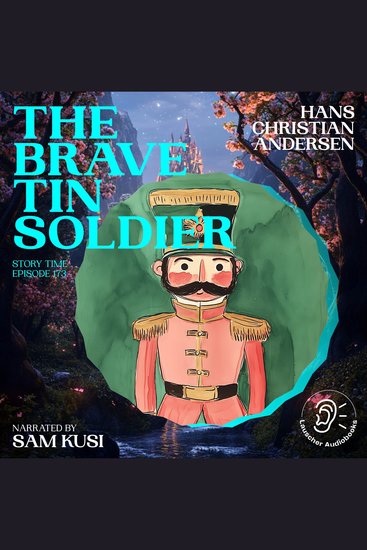 Brave Tin Soldier The (Story Time Episode 173) - cover