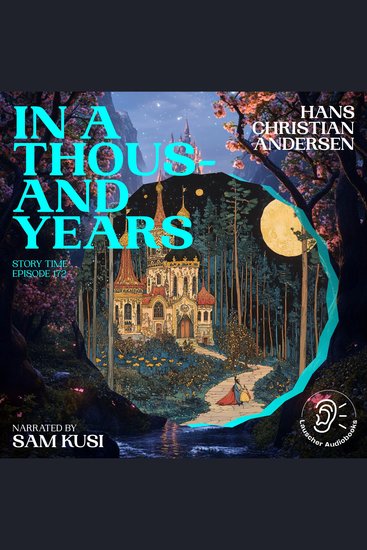 In a Thousand Years (Story Time Episode 172) - cover