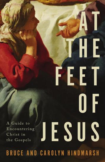 At the Feet of Jesus - A Guide to Encountering Christ in the Gospels - cover