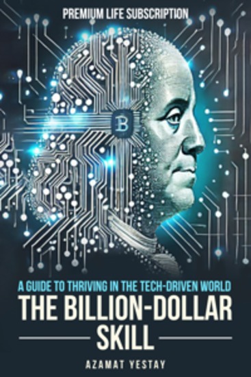 The Billion-Dollar Skill - A Guide to Thriving in the Tech-Driven World - cover