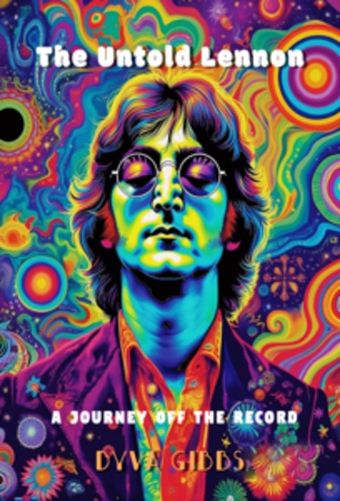 The Untold Lennon: - A Journey Off the Record - cover