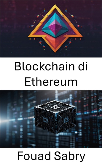 Blockchain di Ethereum - Una guida agli smart contract e alle applicazioni decentralizzate - cover