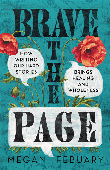 Brave the Page - How Writing Our Hard Stories Brings Healing and Wholeness - cover