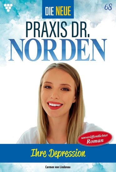 Ihre Depression - Die neue Praxis Dr Norden 68 – Arztserie - cover