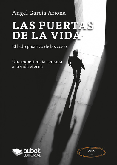 Las puertas de la vida - El lado positivo de las cosas Una experiencia cercana a la vida eterna - cover