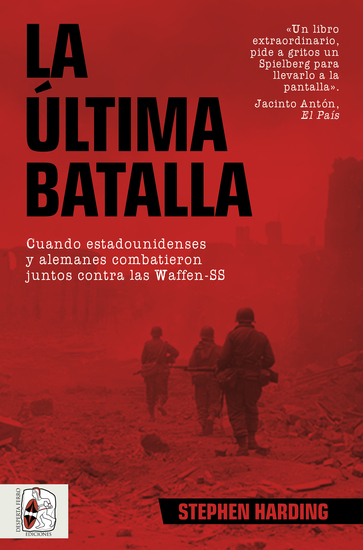 La última batalla - Cuando estadounidenses y alemanes combatieron juntos contra las Waffen-SS - cover
