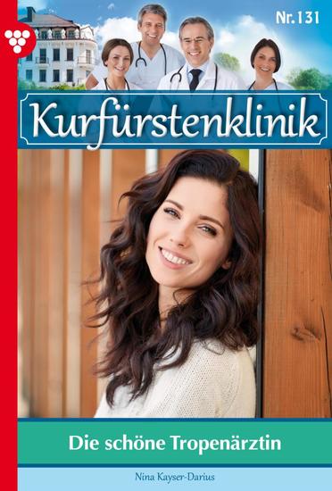 Die schöne Tropenärztin - Kurfürstenklinik 131 – Arztroman - cover