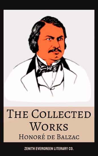 The Collected Works of Honoré de Balzac - Complete Human Comedy Novels and Short Stories - cover