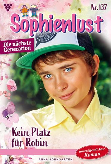 Kein Platz für Robin - Sophienlust - Die nächste Generation 137 – Familienroman - cover