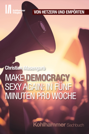 Make Democracy Sexy Again: In fünf Minuten pro Woche - cover
