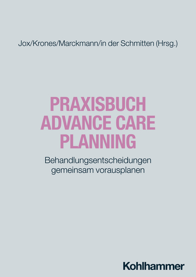 Praxisbuch Advance Care Planning - Behandlungsentscheidungen gemeinsam vorausplanen - cover